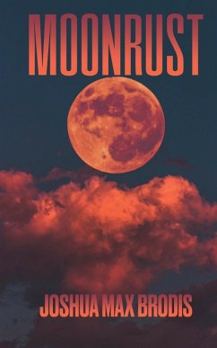 Moonrust - Brodis, Joshua Max