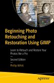 Beginning Photo Retouching and Restoration Using GIMP (eBook, PDF)