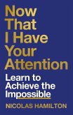 Now That I have Your Attention (eBook, ePUB)