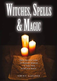 Witches, Spells & Magic (eBook, ePUB) - Alexander, Dominic