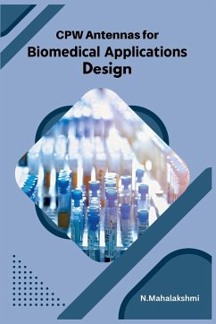 CPW Antennas for Biomedical Applications Design: CPW Antennas for Biomedical Applications Design - Mahalakshmi, N.