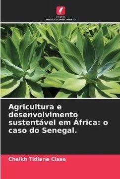 Agricultura e desenvolvimento sustentável em África: o caso do Senegal. - Cisse, Cheikh Tidiane