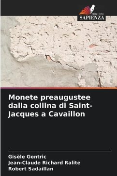 Monete preaugustee dalla collina di Saint-Jacques a Cavaillon - Gentric, Gisèle;Richard Ralite, Jean-Claude;Sadaillan, Robert