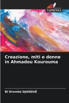 Creazione, miti e donne in Ahmadou Kourouma - Djandué, Bi Drombé