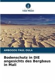 Bodenschutz in DIE angesichts des Bergbaus in Mali