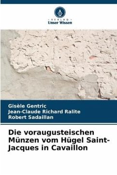 Die voraugusteischen Münzen vom Hügel Saint-Jacques in Cavaillon - Gentric, Gisèle;Richard Ralite, Jean-Claude;Sadaillan, Robert