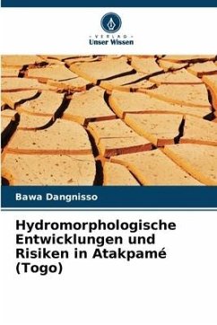 Hydromorphologische Entwicklungen und Risiken in Atakpamé (Togo) - Dangnisso, Bawa