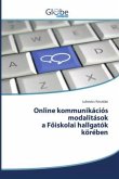 Online kommunikációs modalitások a F¿iskolai hallgatók körében