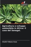 Agricoltura e sviluppo sostenibile in Africa: il caso del Senegal.
