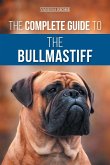 The Complete Guide to the Bullmastiff