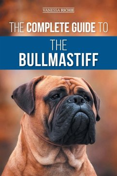 The Complete Guide to the Bullmastiff - Richie, Vanessa