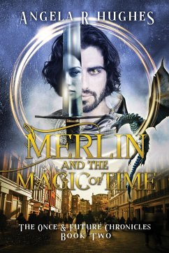 Merlin & The Magic of Time - Hughes, Angela R