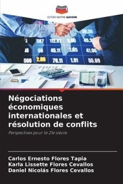 Négociations économiques internationales et résolution de conflits - Flores Tapia, Carlos Ernesto;Flores Cevallos, Karla Lissette;Flores Cevallos, Daniel Nicolás