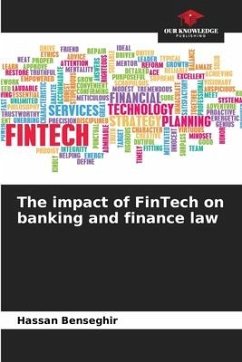 The impact of FinTech on banking and finance law - Benseghir, Hassan