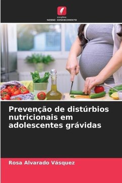 Prevenção de distúrbios nutricionais em adolescentes grávidas - Alvarado Vásquez, Rosa