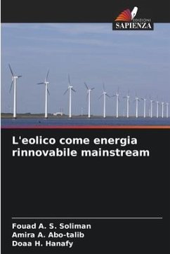 L'eolico come energia rinnovabile mainstream - Soliman, Fouad A. S.;Abo-talib, Amira A.;Hanafy, Doaa H.