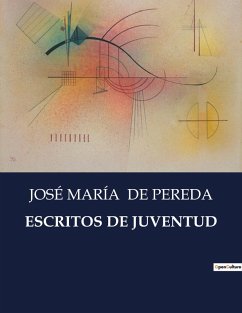 ESCRITOS DE JUVENTUD - de Pereda, José María