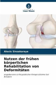 Nutzen der frühen körperlichen Rehabilitation von Deformitäten - SINZAKARAYE, Alexis