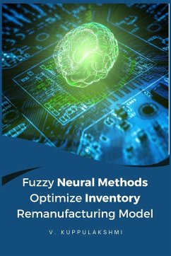 Fuzzy neural methods optimize inventory remanufacturing model - Kuppulakshmi, V.