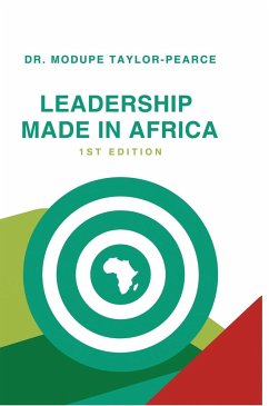 Leadership Made in Africa - Taylor-Pearce, Modupe