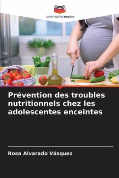 Prévention des troubles nutritionnels chez les adolescentes enceintes - Alvarado Vásquez, Rosa