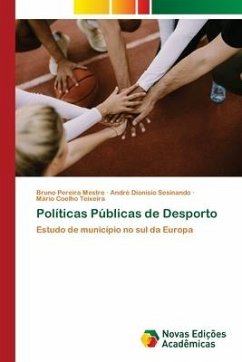 Políticas Públicas de Desporto - Pereira Mestre, Bruno;Dionísio Sesinando, André;Coelho Teixeira, Mário