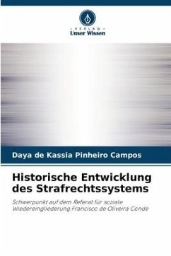 Historische Entwicklung des Strafrechtssystems - Pinheiro Campos, Daya de Kassia