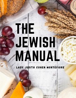 The Jewish Manual - Lady Judith Cohen Montefiore