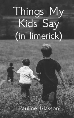 Things my kids say (in limerick) - Glasson, Pauline