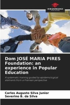 Dom JOSÉ MARIA PIRES Foundation: an experience in Popular Education - Silva Junior, Carlos Augusto;da Silva, Severino B.