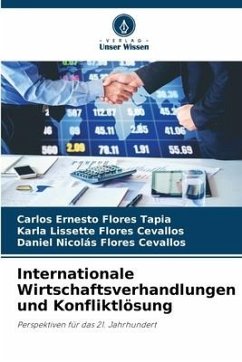 Internationale Wirtschaftsverhandlungen und Konfliktlösung - Flores Tapia, Carlos Ernesto;Flores Cevallos, Karla Lissette;Flores Cevallos, Daniel Nicolás
