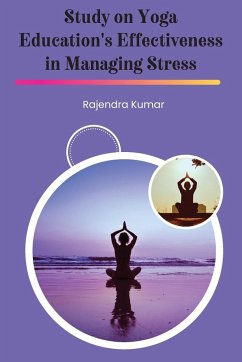 Study on Yoga Education's Effectiveness in Managing Stress - Kumar, Rajendra