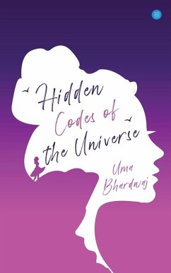 Hidden Codes of the Universe - Bhardwaj, Uma