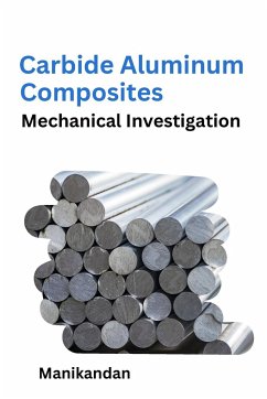 Carbide Aluminum Composites Mechanical Investigation - Manikandan