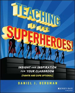 Teaching Is for Superheroes! (eBook, PDF) - Bergman, Daniel J.