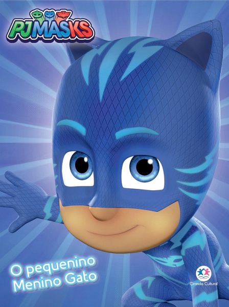 PJ Masks - O pequenino Menino Gato (eBook, ePUB) PJ Masks - O pequenino Menino Gato (eBook, ePUB)