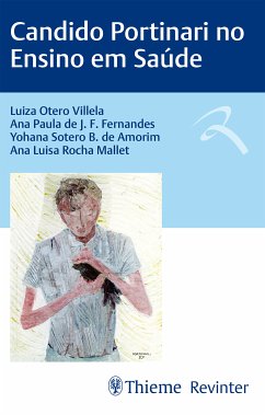 Candido Portinari no Ensino em Saúde (eBook, ePUB) - Villela, Luiza Otero; Fernandes, Ana Paula de J.F.; Amorim, Yohana Sotero B. de; Mallet, Ana Luisa Rocha