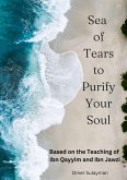 Sea of Tears to Purify Your Soul: Based on the Teaching of Ibn Qayyim and Ibn Jawzi (eBook, ePUB)