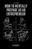 7 Actions How to Mentally Prepare as an Entrepreneur (eBook, ePUB)
