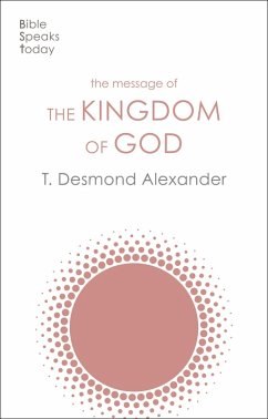 The Message of the Kingdom of God (eBook, ePUB) - Alexander, T. Desmond