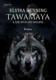 TAWAMAYA - 4. DIE SPUR DES WOLFES (eBook, ePUB)