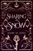 Sharing Snow (Dark and Twisted Fairy Tales, #2) (eBook, ePUB)