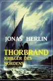 Thorbrand - Krieger des Nordens (eBook, ePUB)
