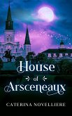 House of Arsceneaux (Servants of Morrigan: Immortal Creatures) (eBook, ePUB) House of Arsceneaux (Servants of Morrigan: Immortal Creatures) (eBook, ePUB)