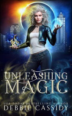 Unleashing Magick (The Witch Blood Chronicles, #4) (eBook, ePUB) - Cassidy, Debbie
