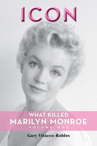 Icon: What Killed Marilyn Monroe, Volume One (eBook, ePUB) Icon: What Killed Marilyn Monroe, Volume One (eBook, ePUB)