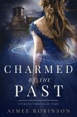 Charmed by the Past (Spirits Through Time, #1) (eBook, ePUB)