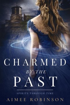 Cover Charmed by the Past (Spirits Through Time, #1) (eBook, ePUB)