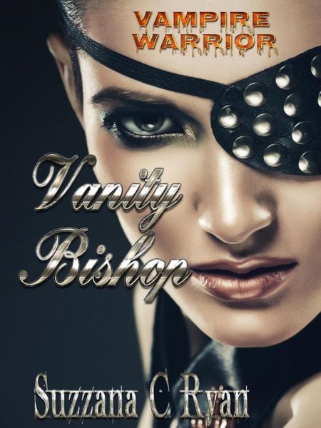 Vanity Bishop, Warrior Vampire (eBook, ePUB) Vanity Bishop, Warrior Vampire (eBook, ePUB)