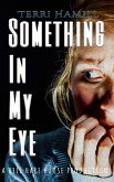 Something in My Eye (eBook, ePUB) Something in My Eye (eBook, ePUB)